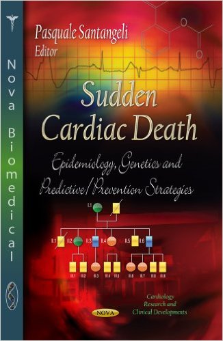 Sudden Cardiac Death: Epidemiology, Genetics and Predictive/Prevention Strategies (Cardiology Research and Clinical Developments)