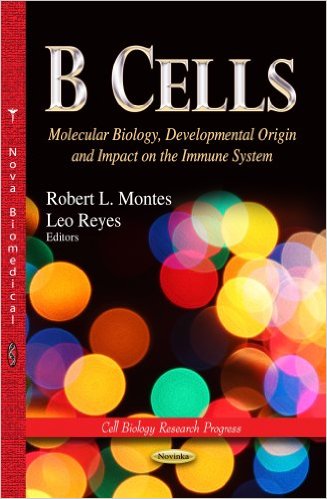 B Cells: Molecular Biology, Developmental Origin and Impact on the Immune System (Cell Biology Research Progress)