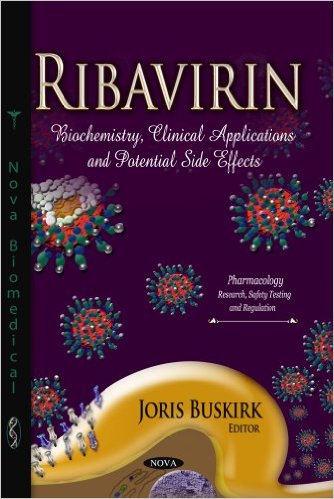 Ribavirin: Biochemistry, Clinical Applications and Potential Side Effects (Pharmacology-Research, Safety Testing and Regulation)