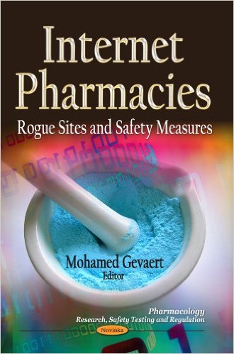 Internet Pharmacies: Rogue Sites and Safety Measures (Pharmacology-Research Safety Testing and Regulation)