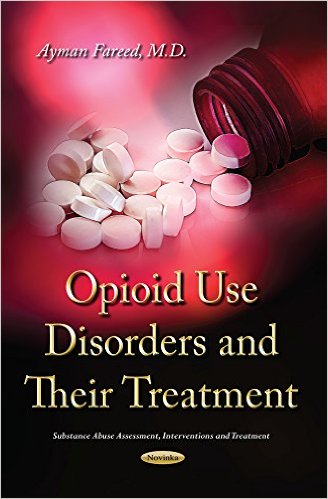 Opioid Use Disorders and Their Treatment (Substance Abuse Assessment, Interventions and Treatment)