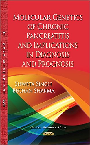 Molecular Genetics of Chronic Pancreatitis: Implications in Diagnosis and Prognosis (Genetics – Research and Issues)