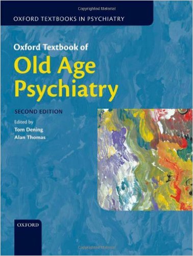 Oxford Textbook of Old Age Psychiatry (Oxford Textbooks in Psychiatry) 2nd Edition – Original PDF
