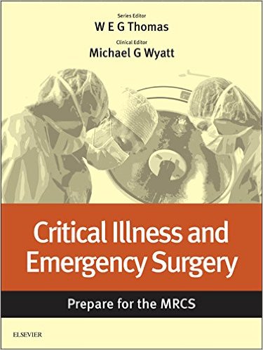 Critical Illness and Emergency Surgery: Prepare for the MRCS: Key articles from the Surgery Journal – Original PDF
