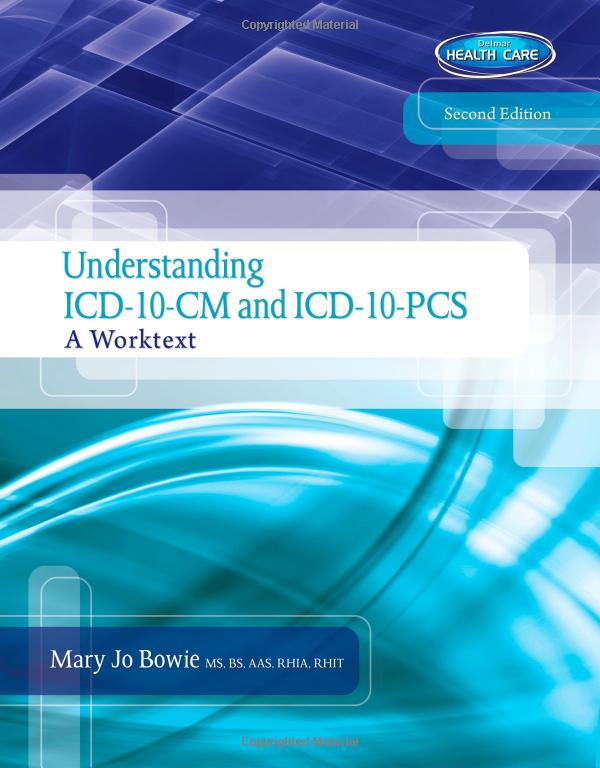 Understanding ICD-10-CM and ICD-10-PCS: A Worktext (with Cengage EncoderPro.com Demo Printed Access Card and Premium Web Site, 2 terms (12 months) Printed Access Card) 2nd Edition – Original PDF