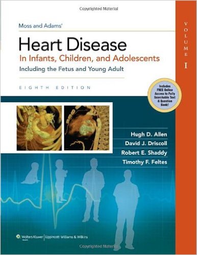 Moss & Adams’ Heart Disease in Infants, Children, and Adolescents: Including the Fetus and Young Adult Eighth Edition, Two Volume Set – Original PDF