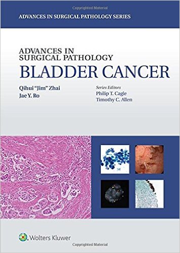 Advances in Surgical Pathology : Bladder Cancer, 1st Edition – CHM