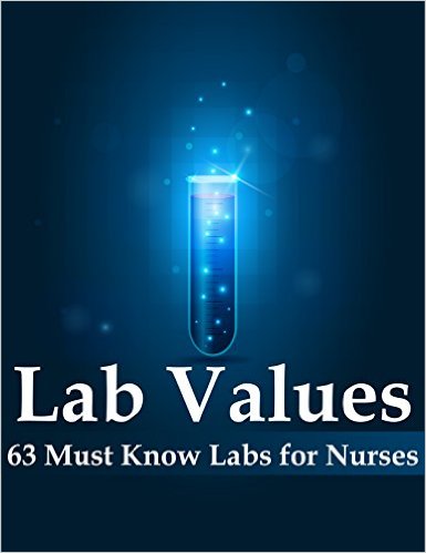 Lab Values 63 Must Know Lab Values for Nurses (2nd Edition) – EPUB