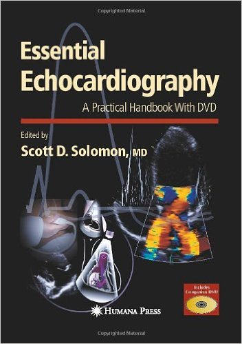 Essential Echocardiography: A Practical Handbook with DVD (Contemporary Cardiology) 2007th Edition – Original PDF