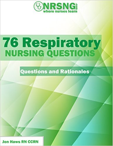 76 Respiratory Nursing Questions (Practice Questions and Rationales)