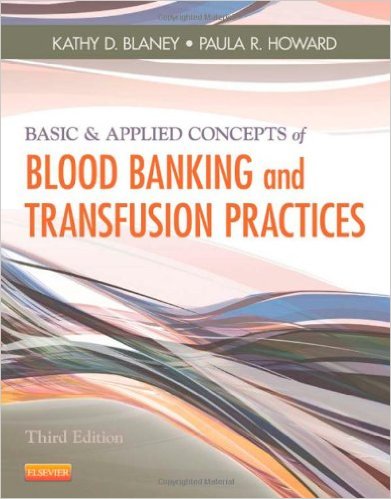 Basic & Applied Concepts of Blood Banking and Transfusion Practices, 3e – Original PDF