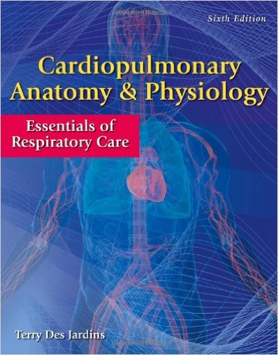 Cardiopulmonary Anatomy & Physiology: Essentials of Respiratory Care 6th Edition – Original PDF