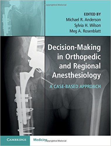 Decision-Making in Orthopedic and Regional Anesthesiology: A Case-Based Approach – Original PDF
