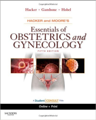 Hacker & Moore’s Essentials of Obstetrics and Gynecology: With STUDENT CONSULT Online Access, 5e – Original PDF