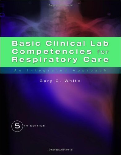 Basic Clinical Lab Competencies for Respiratory Care An Integrated Approach 5th Edition – Original PDF
