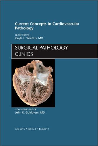 Current Concepts in Cardiovascular Pathology, An Issue of Surgical Pathology Clinics, 1e – Original PDF