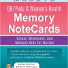 Mosby’s OB/Peds & Women’s Health Memory NoteCards: Visual, Mnemonic, and Memory Aids for Nurses, 1e