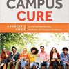 The Campus Cure: A Parent’s Guide to Mental Health and Wellness for College Students-Original PDF