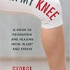 Fix My Knee: A Guide to Preventing and Healing from Injury and Strain-Original PDF