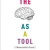 The Brain as a Tool: A Neuroscientist’s Account-Original PDF