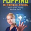 Flipping the Nursing Classroom: Where Active Learning Meets Technology-Original PDF