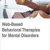 Web-Based Behavioral Therapies for Mental Disorders (Advances in Psychology, Mental Health, and Behavioral Studies (Apmhbs))-Original PDF