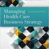 Managing Health Care Business Strategy 2nd Edition-Original PDF