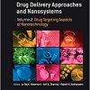 Drug Delivery Approaches and Nanosystems, Volume 2: Drug Targeting Aspects of Nanotechnology-Original PDF