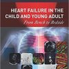 Heart Failure in the Child and Young Adult: From Bench to Bedside-Original PDF