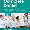 The Complete Dentist: Positive Leadership and Communication Skills for Success-Original PDF