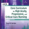 AACN Core Curriculum for High Acuity, Progressive, and Critical Care Nursing, 7e-PDF