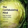 The Confabulating Mind: How the Brain Creates Reality-Original PDF
