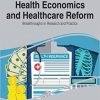 Health Economics and Healthcare Reform: Breakthroughs in Research and Practice (Critical Explorations)-EPUB