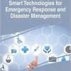 Smart Technologies for Emergency Response and Disaster Management (Advances in Public Policy and Administration)-Original PDF