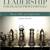Leadership For Health Professionals: Theory, Skills, and Applications 3rd Editon-Original PDF
