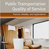 Public Transportation Quality of Service: Factors, Models, and Applications-Original PDF