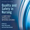Quality and Safety in Nursing: A Competency Approach to Improving Outcomes 2nd Edition-Original PDF