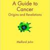 A Guide to Cancer: Origins and Revelations (Pocket Guides to Biomedical Sciences)-Original PDF