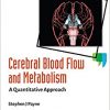 Cerebral Blood Flow and Metabolism: A Quantitative Approach-Original PDF
