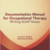 Documentation Manual for Occupational Therapy: Writing SOAP Notes 4th edition-Original PDF