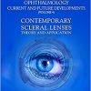 Ophthalmology: Current and Future Developments (Volume 4): Contemporary Scleral Lenses: Theory and Applications-Original PDF
