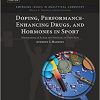 Doping, Performance-Enhancing Drugs, and Hormones in Sport: Mechanisms of Action and Methods of Detection (Emerging Issues in Analytical Chemistry)-Original PDF