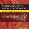Textbook of Assisted Reproductive Techniques, Fifth Edition: Volume 1: Laboratory Perspectives-Original PDF