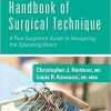 Handbook of Surgical Technique: A True Surgeon’s Guide to Navigating the Operating Room, 1e-Original PDF+Videos