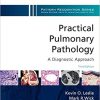 Practical Pulmonary Pathology: A Diagnostic Approach: A Volume in the Pattern Recognition Series, 3e-Original PDF