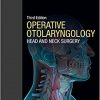 Operative Otolaryngology: Head and Neck Surgery, 2-Volume Set, 3e-Original PDF+Videos