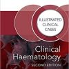 Clinical Haematology, Second Edition: Illustrated Clinical Cases-Original PDF