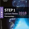 USMLE Step 1 Lecture Notes 2018: Pharmacology (Kaplan Test Prep)-EPUB