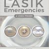 LASIK Emergencies: A Video Primer-Original PDF