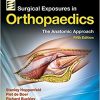 Surgical Exposures in Orthopaedics: The Anatomic Approach 5th Edition-EPUB